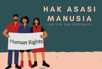 Ciri-Ciri Hak Asasi Manusia dan Contohnya Apa Saja Hak-Hak Asasi Manusia Yang Dilindungi Hukum