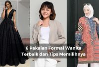 6 Pakaian Formal Wanita Terbaik dan Tips Memilihnya - MC Texstyle Blog Apa Saja Tips Berpakaian Untuk Acara Formal