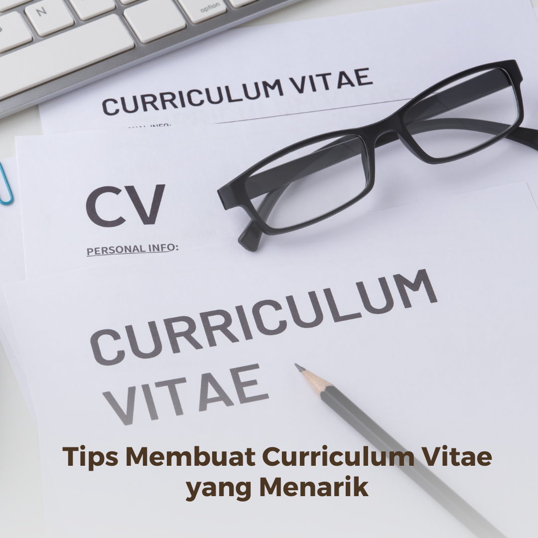 Tips Menulis Curriculum Vitae Menarik Perhatian